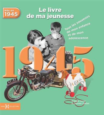 Couverture du livre « 1945, le livre de ma jeunesse » de Laurent Chollet aux éditions Hors Collection