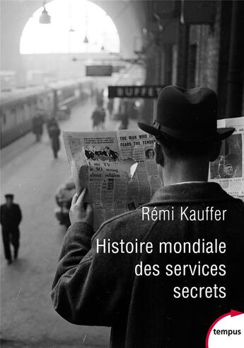 Couverture du livre « Histoire mondiale des services secrets » de Remi Kauffer aux éditions Tempus/perrin