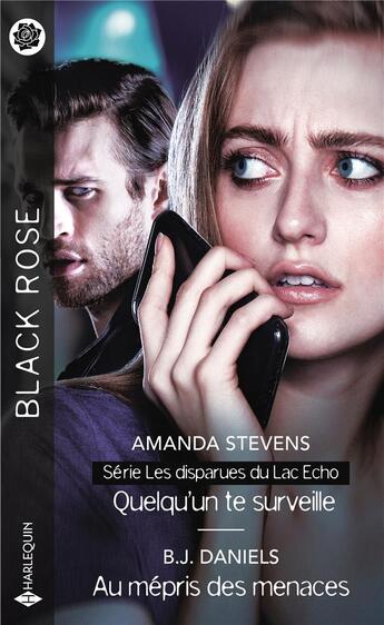 Couverture du livre « Quelqu'un te surveille ; au mépris des menaces » de Amanda Stevens et B. J. Daniels aux éditions Harlequin