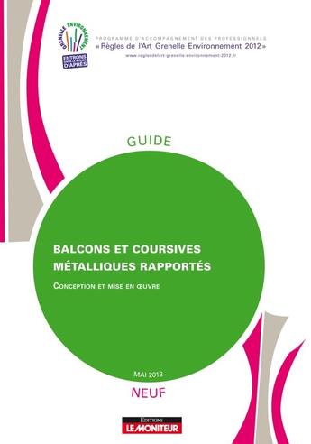 Couverture du livre « Balcons et coursives métalliques rapportés ; conception et mise en oeuvre pour les bâtiments neufs ; guide » de  aux éditions Le Moniteur