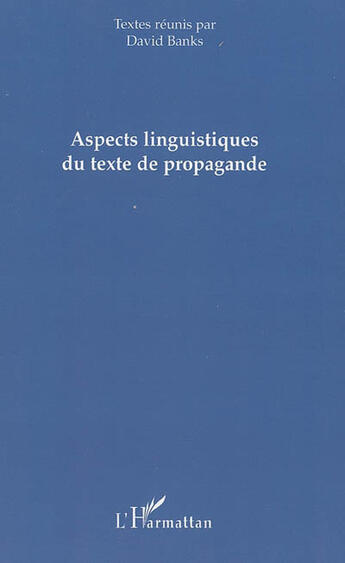 Couverture du livre « Aspects linguistiques du texte de propagande » de David Banks aux éditions L'harmattan