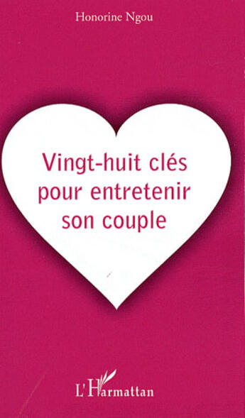 Couverture du livre « Vingt-huit clés pour entretenir son couple » de Honorine Ngou aux éditions L'harmattan