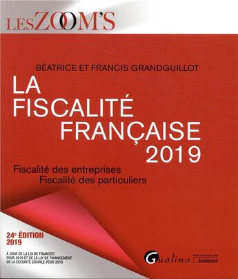 Couverture du livre « La fiscalité française (édition 2019) » de Beatrice Grandguillot et Francis Grandguillot aux éditions Gualino