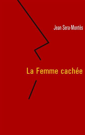 Couverture du livre « La femme cachée » de Jean Sera-Montes aux éditions Books On Demand