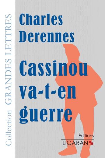 Couverture du livre « Cassinou va-t-en guerre » de Charles Derennes aux éditions Ligaran