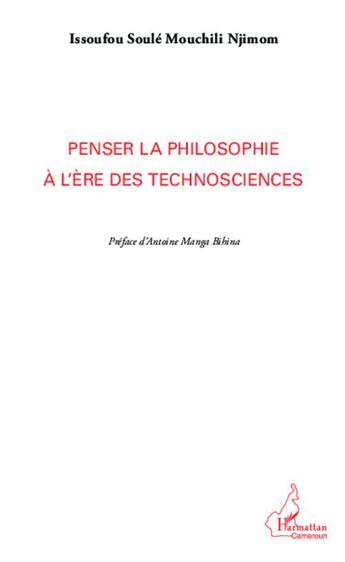 Couverture du livre « Penser la philosophie à l'ère des technosciences » de Issoufou Soule Mouchili Njimom aux éditions L'harmattan