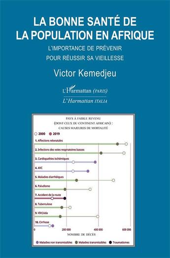 Couverture du livre « La bonne santé de la population en Afrique : l'importance de prévenir pour réussir sa vieillesse » de Victor Kemedjeu aux éditions L'harmattan