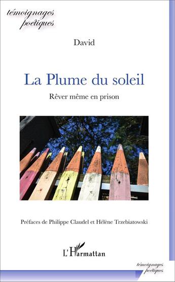 Couverture du livre « La plume du soleil ; rêver même en prison » de David aux éditions L'harmattan