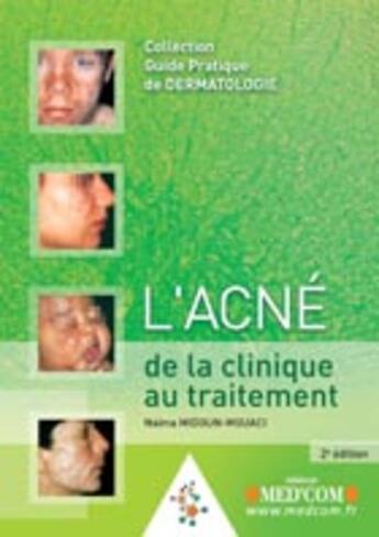 Couverture du livre « L'acné: de la clinique au traitement (2e édition) » de Midoun Mouaci M aux éditions Med'com