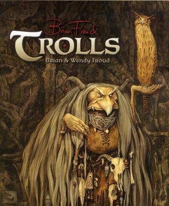 Couverture du livre « Trolls » de Froud Brian et Wendy Froud aux éditions Fetjaine