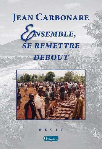 Couverture du livre « Ensemble, se remettre debout » de Marguerite Carbonare et Jean Carbonare aux éditions Olivetan