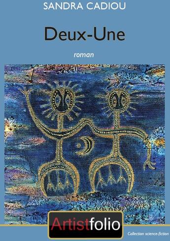 Couverture du livre « Deux-unes » de Sandra Cadiou aux éditions Artistfolio