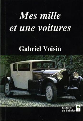 Couverture du livre « Mes mille et une voitures » de Gabriel Voisin aux éditions Editions Du Palmier