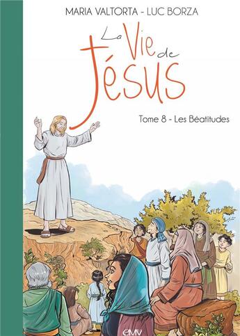 Couverture du livre « La vie de Jésus t.8 ; les Béatitudes » de Maria Valtorta et Luc Borza aux éditions Maria Valtorta