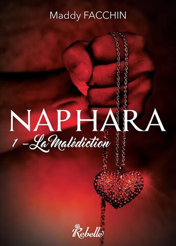 Couverture du livre « Naphara Tome 1 : la malédiction » de Maddy Facchin aux éditions Rebelle