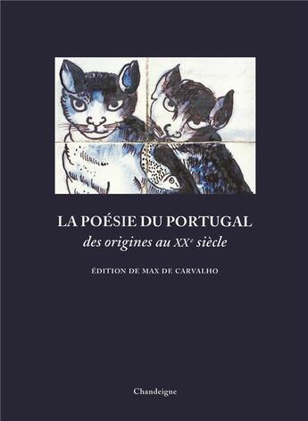 Couverture du livre « La poésie du Portugal des origines au XXe siècle » de Max De Carvalho aux éditions Editions Chandeigne&lima