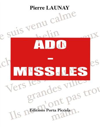 Couverture du livre « Ado-missiles » de Pierre Launay aux éditions Editions Porta Piccola