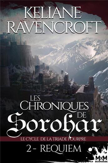 Couverture du livre « Le cycle de la triade pourpre t.2 ; les chroniques de Sorohar » de Keliane Ravencroft aux éditions Mxm Bookmark