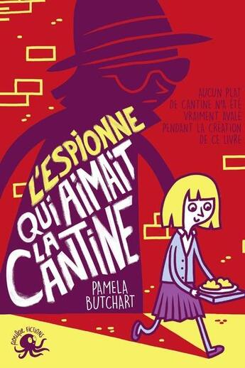 Couverture du livre « L'espionne qui aimait la cantine » de Pamela Butchart aux éditions Poulpe Fictions