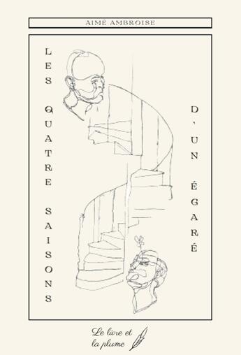 Couverture du livre « Les quatre saisons d'un égaré » de Ambroise Aime aux éditions Le Livre Et La Plume