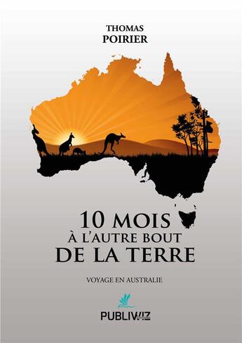 Couverture du livre « 10 mois à l'autre bout de la terre » de Thomas Poirier aux éditions Spinelle