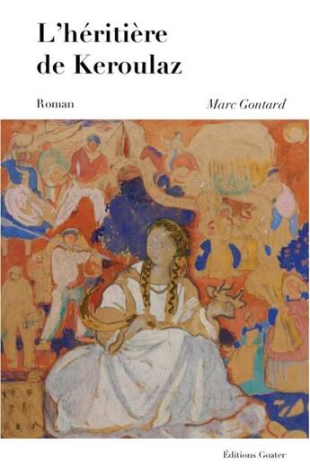 Couverture du livre « L'héritière de Keroulaz » de Marc Gontard aux éditions Goater