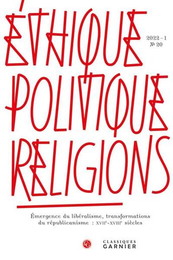 Couverture du livre « Ethique, politique, religions 2022 - 1, n 20 - emergence du liberalisme, transf - emergence du libe » de  aux éditions Classiques Garnier