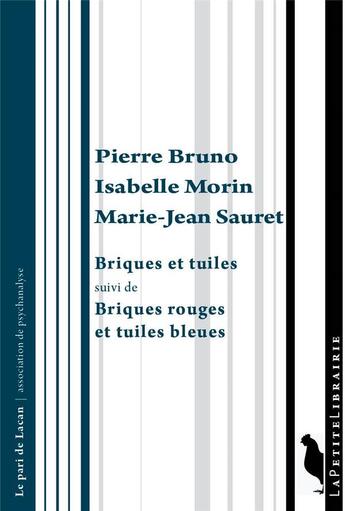 Couverture du livre « Briques et tuiles ; briques rouges et tuiles bleues » de Pierre Bruno et Marie-Jean Sauret et Isabelle Morin aux éditions Editions De L'insu