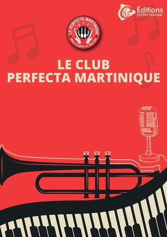 Couverture du livre « Le club Perfecta Martinique » de Catherine Cayol aux éditions Editions Experts Equilibre