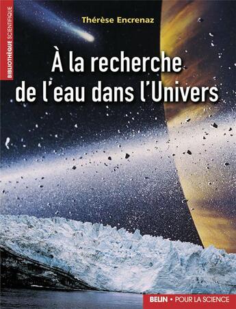 Couverture du livre « A la recherche de l'eau dans l'univers » de Therese Encrenaz aux éditions Belin
