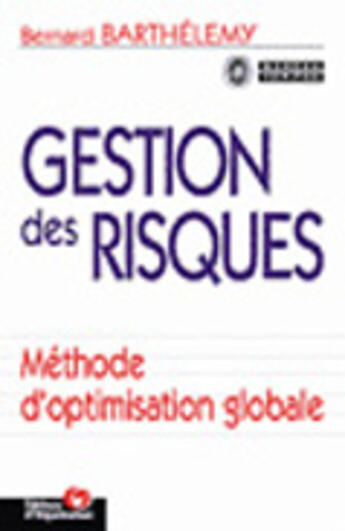 Couverture du livre « Methode Et Gestion Des Risques ; L'Assurance Perennite De L'Entreprise » de Bernard Barthelemy aux éditions Organisation