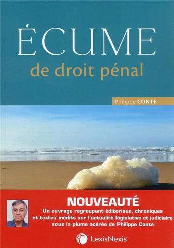 Couverture du livre « Écume de droit pénal » de Philippe Conte aux éditions Lexisnexis