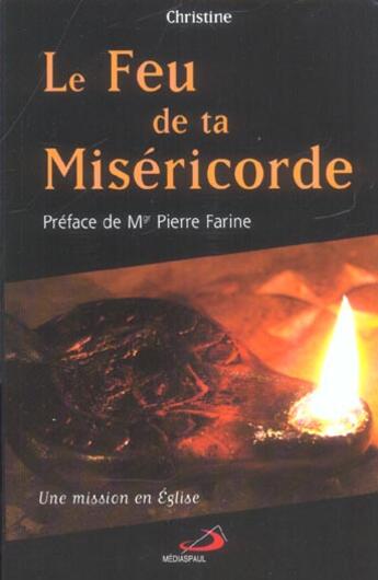 Couverture du livre « Le feu de ta misericorde » de Christine aux éditions Mediaspaul