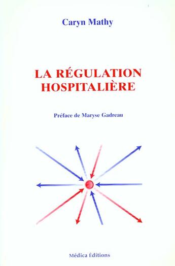 Couverture du livre « REGULATION HOSPITALIERE (LA) » de Mathy/Karyn aux éditions Economica