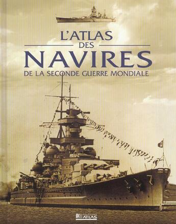 Couverture du livre « L'atlas des navires de la seconde guerre mondiale » de  aux éditions Glenat