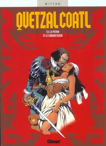 Couverture du livre « Quetzalcoalt Tome 5 ; la putain et le conquistador » de Jean-Yves Mitton aux éditions Glenat