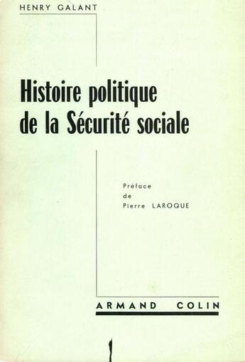 Couverture du livre « Histoire politique de la Sécurité sociale française, 1945-1952 » de Henry Galant aux éditions Presses De Sciences Po