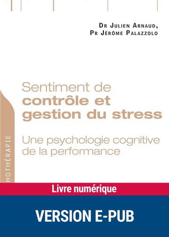 Couverture du livre « Sentiment de contrôle et gestion du stress » de Jerome Palazzolo et Julien Arnaud aux éditions Retz