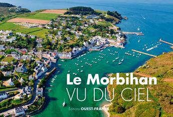 Couverture du livre « Le Morbihan vu du ciel » de Marc Ollivier et Thierry Creux aux éditions Ouest France