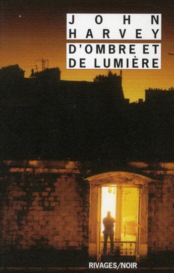 Couverture du livre « D'ombre et de lumière » de John Harvey aux éditions Rivages