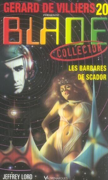 Couverture du livre « Blade Tome 20 ; les barbares de Scador » de Lord-J aux éditions Vauvenargues