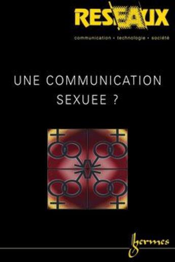 Couverture du livre « Une Communication Sexuee ? (Reseaux Vol.21 N. 120/2003) » de Simone Bonnafous aux éditions Hermes Science Publications