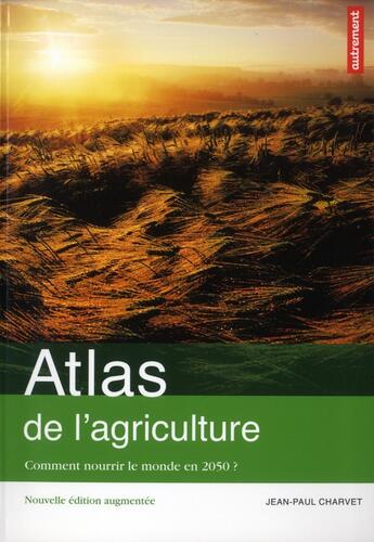 Couverture du livre « Atlas de l'agriculture » de Jean-Paul Charvet aux éditions Autrement