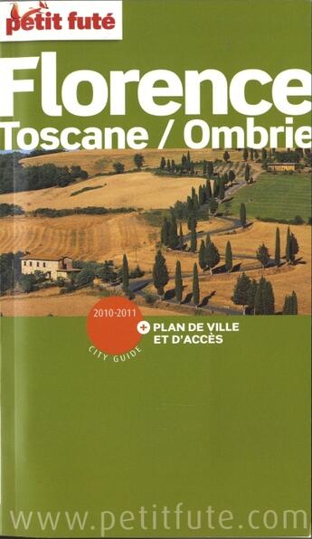 Couverture du livre « Florence ; Toscane, Ombrie (édition 2010) » de Collectif Petit Fute aux éditions Le Petit Fute