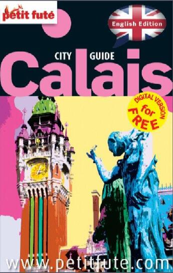 Couverture du livre « GUIDE PETIT FUTE ; CITY GUIDE ; best of Calais (édition 2013-2014) » de  aux éditions Le Petit Fute