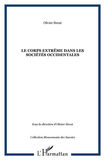 Couverture du livre « Le corps extrême dans les sociétés occidentales » de Olivier Sirost aux éditions L'harmattan