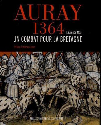 Couverture du livre « Auray 1364 ; un combat pour la Bretagne » de Laurence Moal aux éditions Pu De Rennes