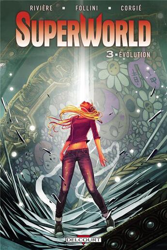 Couverture du livre « Superworld Tome 3 ; évolution » de S et Jean-Marc Riviere et Francesca Follini aux éditions Delcourt