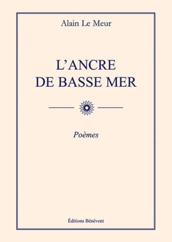 Couverture du livre « L'ancre de basse mer » de Alain Le Meur aux éditions Benevent