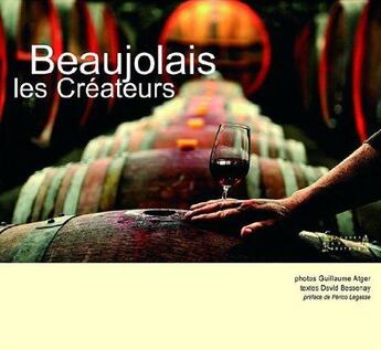 Couverture du livre « Beaujolais, les créateurs » de Guillaume Atger et David Besseray aux éditions Jacques Andre